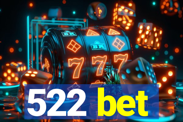 522 bet